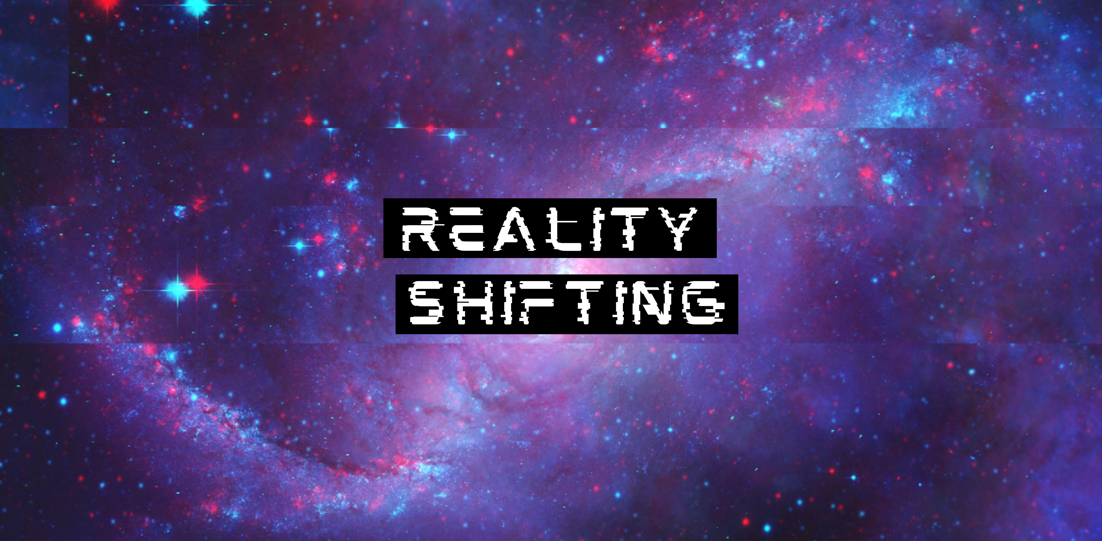 a distorted picture of the milky way with text that reads "reality shifting"